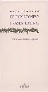 DICCIONARIO DE EXPRESIONES Y FRASES LATINAS | 9788424909963 | HERRERO LLORENTE, VICTOR-JOSÉ | Llibreria Aqualata | Comprar llibres en català i castellà online | Comprar llibres Igualada