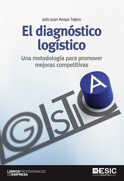 DIAGNÓSTICO LOGÍSTICO, EL | 9788473569774 | ANAYA TEJERO, JULIO JUAN | Llibreria Aqualata | Comprar llibres en català i castellà online | Comprar llibres Igualada