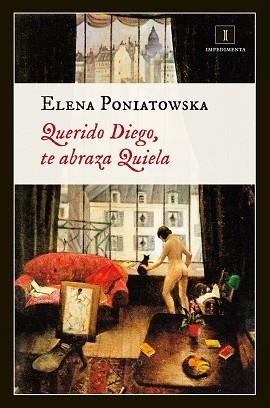 QUERIDO DIEGO, TE ABRAZA QUIELA | 9788415979203 | PONIATOWSKA, ELENA | Llibreria Aqualata | Comprar libros en catalán y castellano online | Comprar libros Igualada