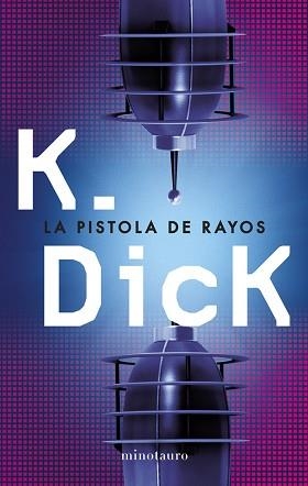 PISTOLA DE RAYOS, LA | 9788445000625 | PHILIP K. DICK | Llibreria Aqualata | Comprar llibres en català i castellà online | Comprar llibres Igualada