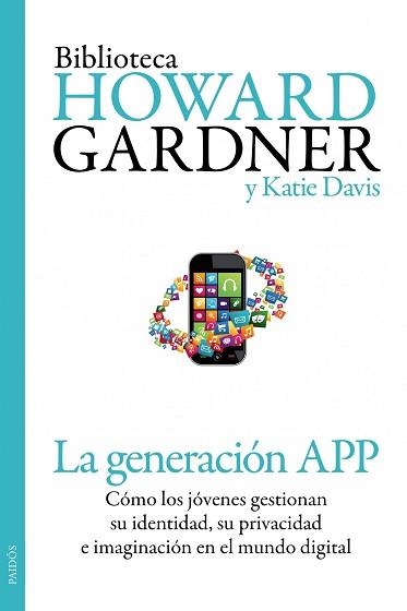 GENERACIÓN APP, LA | 9788449329852 | GARDNER, HOWARD / DAVIS, KATIE  | Llibreria Aqualata | Comprar llibres en català i castellà online | Comprar llibres Igualada