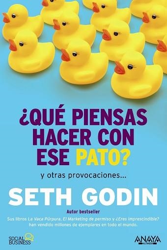 QUÉ PIENSAS HACER CON ESE PATO? | 9788441535206 | GODIN, SETH | Llibreria Aqualata | Comprar libros en catalán y castellano online | Comprar libros Igualada