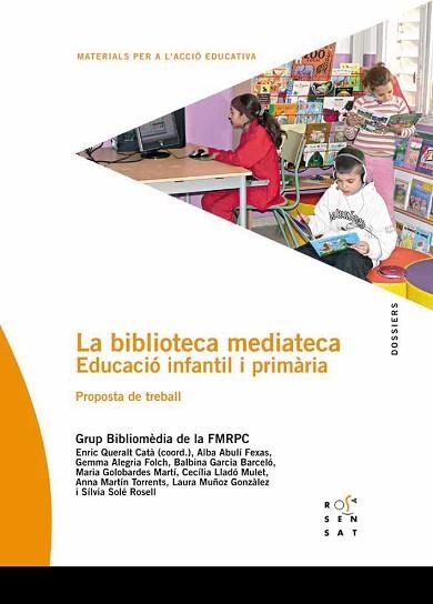 BIBLIOTECA-MEDIATECA. EDUCACIÓ INFANTIL I PRIMÀRIA. PROPOSTA DE TREBALL | 9788495988775 | BIBLIOMÈDIA DE LA FEDERACIÓ DE MOVIMENTS DE RENOVACIÓ PEDAGÒGICA, GRUP | Llibreria Aqualata | Comprar llibres en català i castellà online | Comprar llibres Igualada