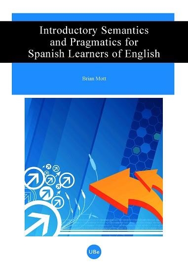 INTRODUCTORY SEMANTICS AND PRAGMATICS FOR SPANISH LEARNERS OF ENGLISH | 9788447533459 | MOTT , BRIAN LEONARD | Llibreria Aqualata | Comprar llibres en català i castellà online | Comprar llibres Igualada