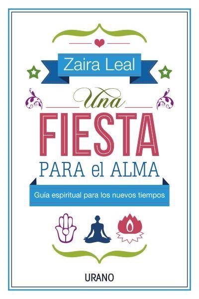 UNA FIESTA PARA EL ALMA | 9788479538583 | LEAL, ZAIRA | Llibreria Aqualata | Comprar llibres en català i castellà online | Comprar llibres Igualada