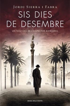 SIS DIES DE DESEMBRE (INSPECTOR MASCARELL 5) | 9788401389177 | SIERRA I FABRA, JORDI | Llibreria Aqualata | Comprar llibres en català i castellà online | Comprar llibres Igualada