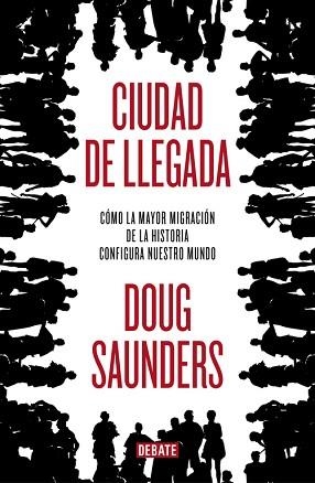 CIUDAD DE LLEGADA | 9788499921228 | SAUNDERS, DOUG | Llibreria Aqualata | Comprar llibres en català i castellà online | Comprar llibres Igualada