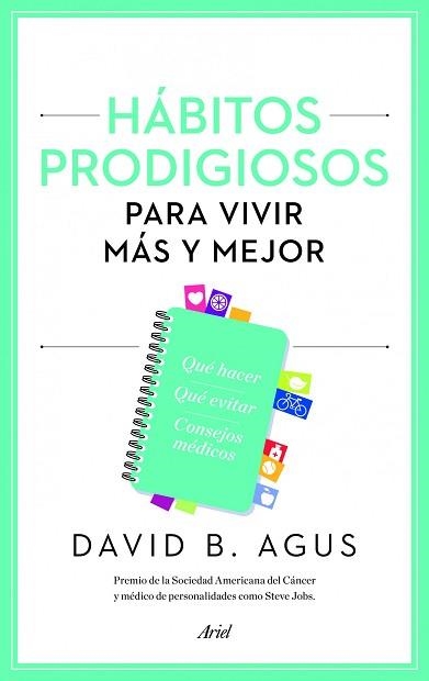 HÁBITOS PRODIGIOSOS PARA VIVIR MÁS Y MEJOR | 9788434414877 | AGUS, DAVID B. | Llibreria Aqualata | Comprar llibres en català i castellà online | Comprar llibres Igualada