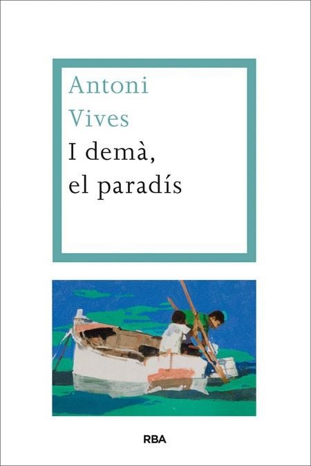 I DEMÀ, EL PARADÍS | 9788482646695 | VIVES TOMAS, ANTONI | Llibreria Aqualata | Comprar llibres en català i castellà online | Comprar llibres Igualada