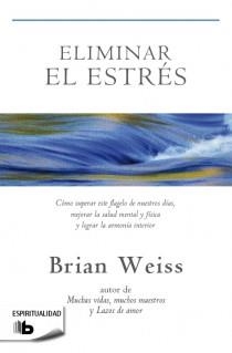 ELIMINAR EL ESTRÉS | 9788498729245 | WEISS, BRIAN L. | Llibreria Aqualata | Comprar llibres en català i castellà online | Comprar llibres Igualada