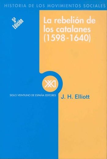 REBELION DE LOS CATALANES, LA (1598-1640) | 9788432302695 | Elliott, John Huxtable | Llibreria Aqualata | Comprar llibres en català i castellà online | Comprar llibres Igualada