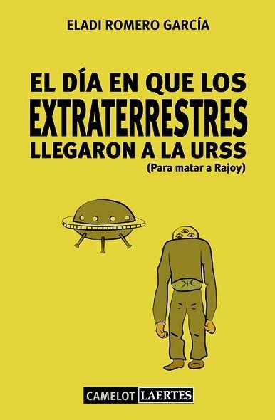 DÍA EN QUE LOS EXTRATERRESTRES LLEGARON A LA URSS, EL (PARA MATAR A RAJOY) | 9788475849362 | ROMERO GARCÍA, ELADI | Llibreria Aqualata | Comprar llibres en català i castellà online | Comprar llibres Igualada