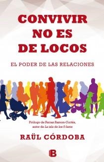 CONVIVIR NO ES DE LOCOS | 9788466654227 | CÓRDOBA, RAÜL | Llibreria Aqualata | Comprar llibres en català i castellà online | Comprar llibres Igualada