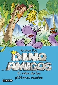 DINOAMIGOS 2. EL ROBO DE LOS PLÁTANOS ASADOS | 9788408124887 | PAU, ANDREA | Llibreria Aqualata | Comprar llibres en català i castellà online | Comprar llibres Igualada