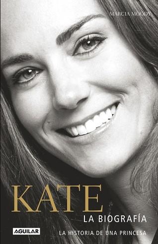 KATE. BIOGRAFÍA DE UNA PRINCESA | 9788403014169 | MOODY, MARCIA | Llibreria Aqualata | Comprar llibres en català i castellà online | Comprar llibres Igualada