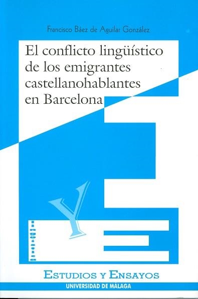 CONFLICTO LINGÜISTICO DE LOS EMIGRANTES CASTELLANOHABLANTES | 9788474966688 | BAEZ DE AGUILAR GONZALEZ | Llibreria Aqualata | Comprar llibres en català i castellà online | Comprar llibres Igualada