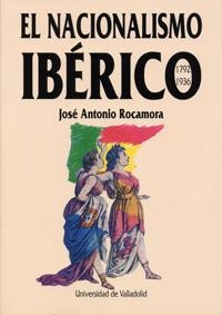 NACIONALISMO IBERICO, EL : (1792-1936) | 9788477624042 | ROCAMORA, JOSE ANTONIO | Llibreria Aqualata | Comprar llibres en català i castellà online | Comprar llibres Igualada