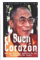 BUEN CORAZON,UNA PERSPECTIVA BUDISTA DE LAS ENSEÑANZAS DE JE | 9788428814416 | DALAI LAMA | Llibreria Aqualata | Comprar llibres en català i castellà online | Comprar llibres Igualada