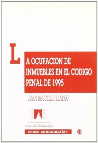 OCUPACION DE INMUEBLES EN EL CODIGO PENAL DE 1995 | 9788480025669 | BAUCELLS I LLADOS, JOAN | Llibreria Aqualata | Comprar llibres en català i castellà online | Comprar llibres Igualada