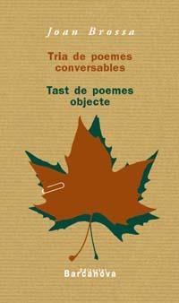 TRIA DE POEMES CONVERSABLES. TAST DE POEMES OBJECTE | 9788448911768 | BROSSA, JOAN | Llibreria Aqualata | Comprar libros en catalán y castellano online | Comprar libros Igualada