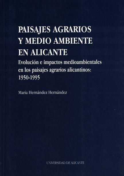 PAISAJES AGRARIOS Y MEDIO AMBIENTE EN ALICANTE.EVO | 9788479083212 | HERNANDEZ HERNANDEZ | Llibreria Aqualata | Comprar libros en catalán y castellano online | Comprar libros Igualada