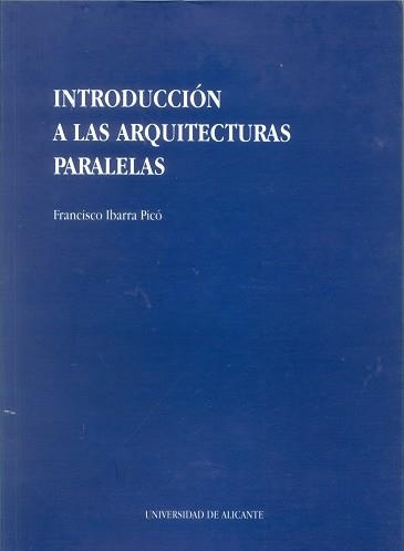 INTRODUCCION A LAS ARQUITECTURAS PARALELAS | 9788479082017 | IBARRA PICO | Llibreria Aqualata | Comprar llibres en català i castellà online | Comprar llibres Igualada