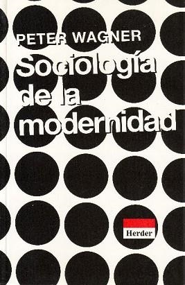 SOCIOLOGIA DE LA MODERNIDAD | 9788425419836 | WAGNER, PETER | Llibreria Aqualata | Comprar llibres en català i castellà online | Comprar llibres Igualada