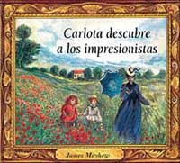 CARLOTA DESCUBRE A LOS IMPRESIONISTAS | 9788488061805 | MAYHEW, JAME | Llibreria Aqualata | Comprar llibres en català i castellà online | Comprar llibres Igualada