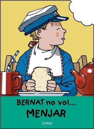 EN BERNAT NO VOL...MENJAR (EN BERNAT NO VOL...) | 9788478645718 | Llibreria Aqualata | Comprar llibres en català i castellà online | Comprar llibres Igualada