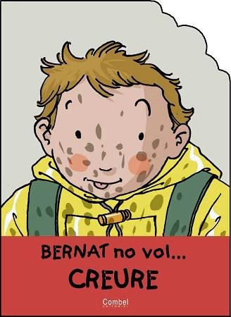 EN BERNAT NO VOL...CREURE (EN BERNAT NO VOL...) | 9788478645725 | Llibreria Aqualata | Comprar llibres en català i castellà online | Comprar llibres Igualada