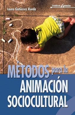 METODOS PARA LA ANIMACION SOCIOCULTURAL | 9788483160398 | GUTIERREZ RUEDA, LAURA | Llibreria Aqualata | Comprar llibres en català i castellà online | Comprar llibres Igualada