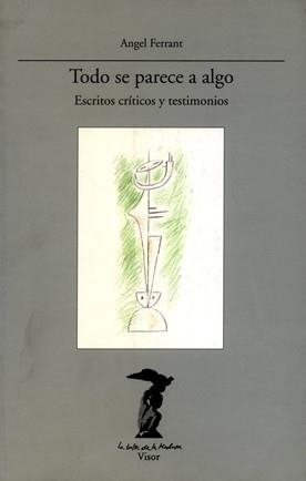 TODO SE PARECE AL ALGO.ESCRITOSCRITICOS Y TESTIMONIOS | 9788477745877 | FERRANT, ANGEL | Llibreria Aqualata | Comprar llibres en català i castellà online | Comprar llibres Igualada