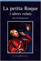 PETITA ROQUE I ALTRES RELATS,LA. | 9788431635053 | GUY DE MAUPASSANT | Llibreria Aqualata | Comprar llibres en català i castellà online | Comprar llibres Igualada