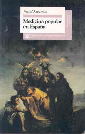 MEDICINA POPULAR EN ESPAÑA | 9788432308895 | KUSCHICK, INGRID | Llibreria Aqualata | Comprar llibres en català i castellà online | Comprar llibres Igualada