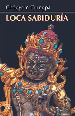 LOCA SABIDURIA | 9788472452718 | TRUNGPA, CHOGYAM | Llibreria Aqualata | Comprar llibres en català i castellà online | Comprar llibres Igualada