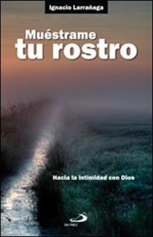 MUESTRAME TU ROSTRO | 9788428518512 | LARRAÑAGA, IGNACIO | Llibreria Aqualata | Comprar llibres en català i castellà online | Comprar llibres Igualada