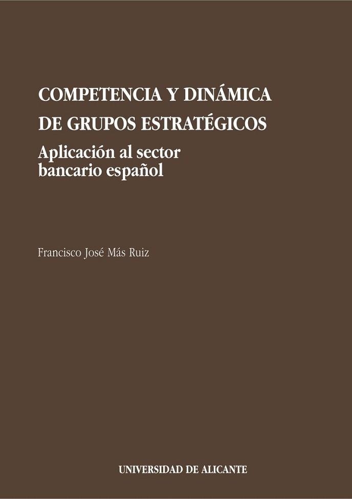 COMPETENCIA Y DINAMICA DE GRUPOS ESTRATEGICOS | 9788479082802 | MAS RUIZ, FRANCISCO JOSE | Llibreria Aqualata | Comprar llibres en català i castellà online | Comprar llibres Igualada