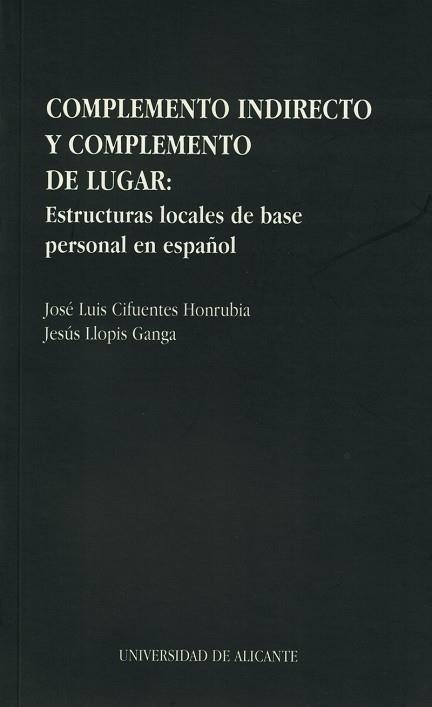 COMPLEMENTO INDIRECTO Y COMPLEMENTO DE LUGAR | 9788479082970 | CIFUENTES HONRUBIA | Llibreria Aqualata | Comprar llibres en català i castellà online | Comprar llibres Igualada