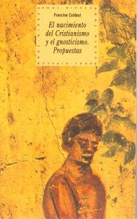 NACIMIENTO DEL CRISTINISMO Y EL GNOSTICISMO. | 9788446006084 | CULDAUT, FRANCINE | Llibreria Aqualata | Comprar llibres en català i castellà online | Comprar llibres Igualada