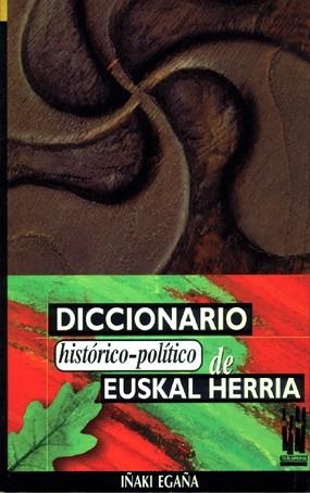 DICCIONARIO HISTORICO-POLITICO DE EUSKAL HERRIA | 9788481360394 | EGAÑA. IÑAKI | Llibreria Aqualata | Comprar llibres en català i castellà online | Comprar llibres Igualada