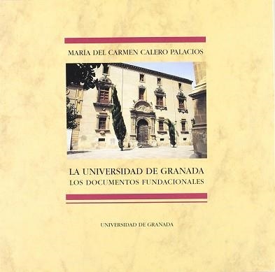 UNIVERSIDAD DE GRANADA, LOS DOCUMENTOS FUNDACIONAL | 9788433820747 | CALERO PALACIOS, MARIA DEL CARMEN | Llibreria Aqualata | Comprar llibres en català i castellà online | Comprar llibres Igualada