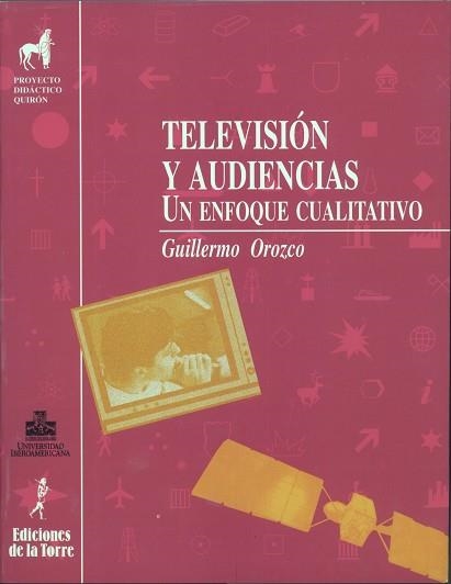 TELEVISION Y AUDIENCIAS.UN ENFOQUE CUALITATIVO | 9788479601751 | OROZCO, GUILLERMO | Llibreria Aqualata | Comprar llibres en català i castellà online | Comprar llibres Igualada