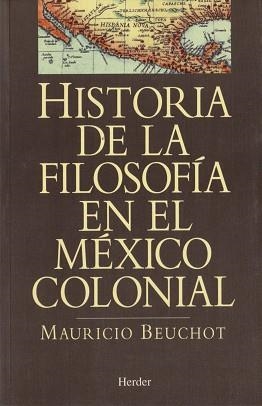 HISTORIA DE LA FILOSOFIA EN EL MEXICO COLONIAL | 9788425419980 | BEUCHOT, MAURICIO | Llibreria Aqualata | Comprar llibres en català i castellà online | Comprar llibres Igualada