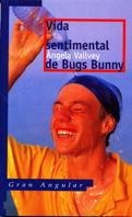 VIDA SENTIMENTAL DE BUGS BUNNY, LA | 9788434852808 | VALLVEY, ANGELA | Llibreria Aqualata | Comprar llibres en català i castellà online | Comprar llibres Igualada