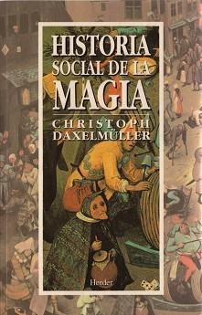 HISTORIA SOCIAL DE LA MAGIA | 9788425419072 | DAXELMULLER, CHRISTOPHER | Llibreria Aqualata | Comprar llibres en català i castellà online | Comprar llibres Igualada