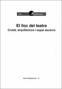 LLOC DE TEATRE CUITAT, ARQUITECTURA I ESPAI ESCENI | 9788483011805 | GRAELLS, ANTONI RAMON | Llibreria Aqualata | Comprar llibres en català i castellà online | Comprar llibres Igualada