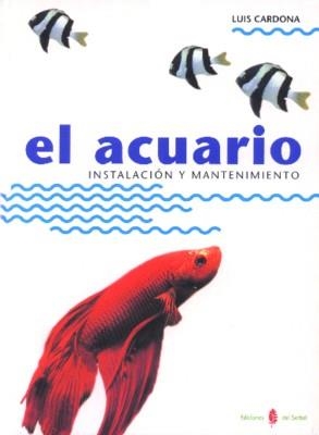 ACUARIO.INSTALACION Y MANTENIMIENTO | 9788476281888 | CARDONA, LUIS | Llibreria Aqualata | Comprar llibres en català i castellà online | Comprar llibres Igualada