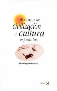 DICCIONARIO DE CIVILIZACION Y CULTURA ESPAÑOLAS | 9788470903052 | QUESADA MARCO, SEBASTIAN | Llibreria Aqualata | Comprar llibres en català i castellà online | Comprar llibres Igualada