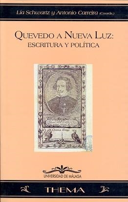 QUEVEDO A NUEVA LUZ:ESCRITURA Y POLITICA | 9788474966374 | SCHWARTZ, LIA - CARREIRA, ANTONIO | Llibreria Aqualata | Comprar llibres en català i castellà online | Comprar llibres Igualada