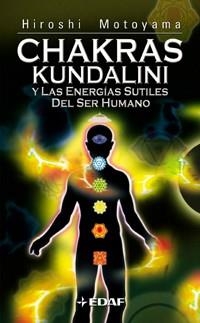 CHAKRAS KUNDALINI Y LAS ENERGIAS SUTILES DEL SER HUMANO | 9788441411180 | MOTOYAMA, HIROSHI | Llibreria Aqualata | Comprar llibres en català i castellà online | Comprar llibres Igualada